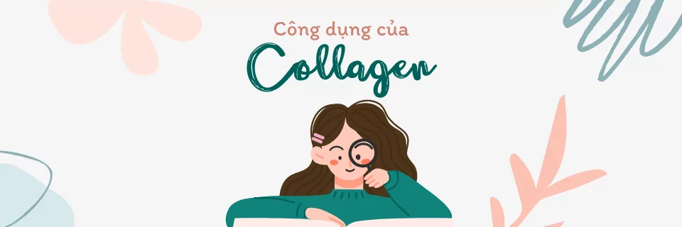 Uống collagen có tác dụng gì